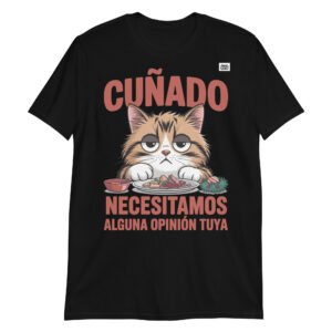 Camiseta CUÑADO Necesitamos alguna opinión tuya