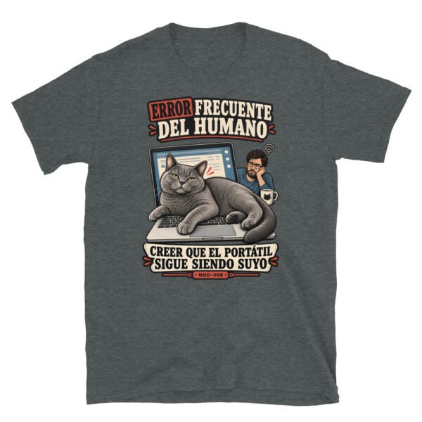 Camiseta de gatos «El portátil ya no es tuyo» — diseño MHD-008 de la serie Manual del Humano Doméstico en color Oscuro jaspeado