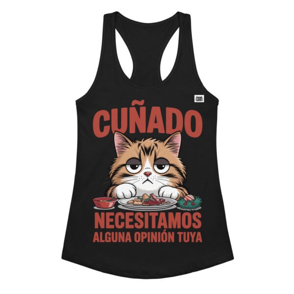 Camiseta de gatos para mujer CUÑADO, NECESITAMOS ALGUNA OPINIÓN TUYA en color negro, vista plana