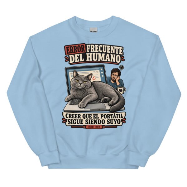 Sudadera de gatos «El portátil ya no es tuyo» — diseño MHD-008 de la serie Manual del Humano Doméstico en color Azul claro